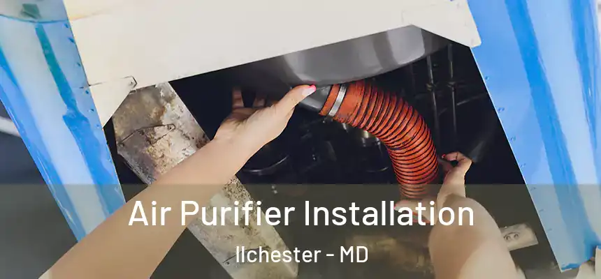  Air Purifier Installation Ilchester - MD
