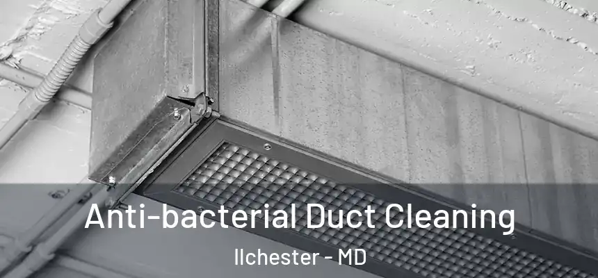  Anti-bacterial Duct Cleaning Ilchester - MD