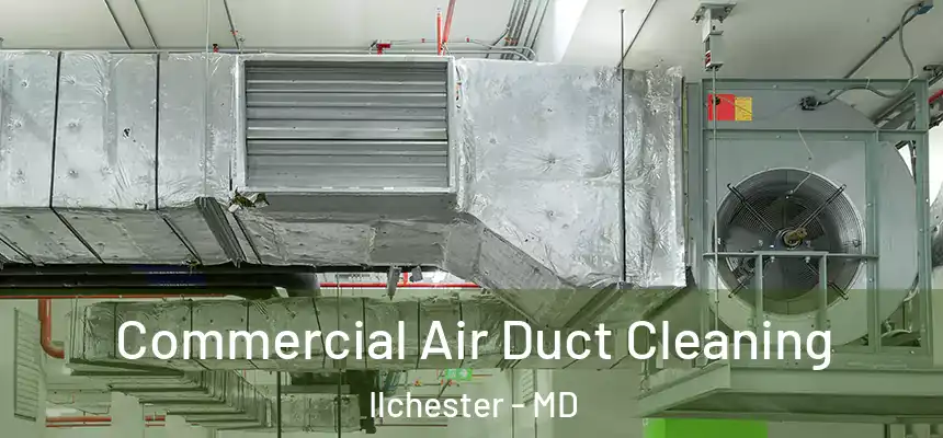  Commercial Air Duct Cleaning Ilchester - MD