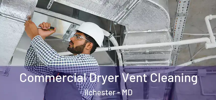 Commercial Dryer Vent Cleaning Ilchester - MD