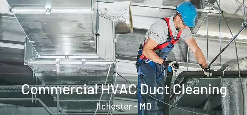Commercial HVAC Duct Cleaning Ilchester - MD