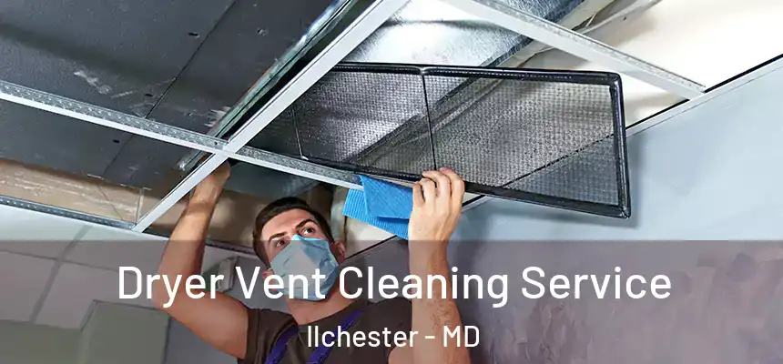  Dryer Vent Cleaning Service Ilchester - MD