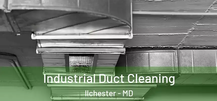  Industrial Duct Cleaning Ilchester - MD