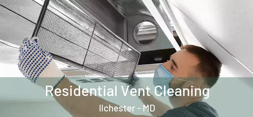  Residential Vent Cleaning Ilchester - MD