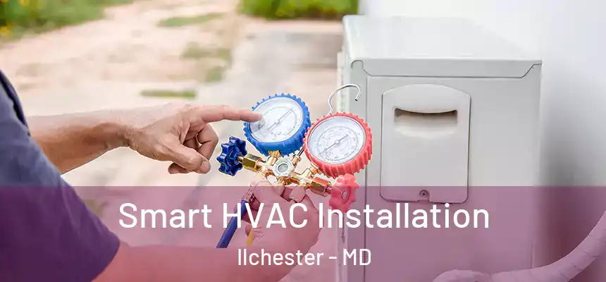  Smart HVAC Installation Ilchester - MD