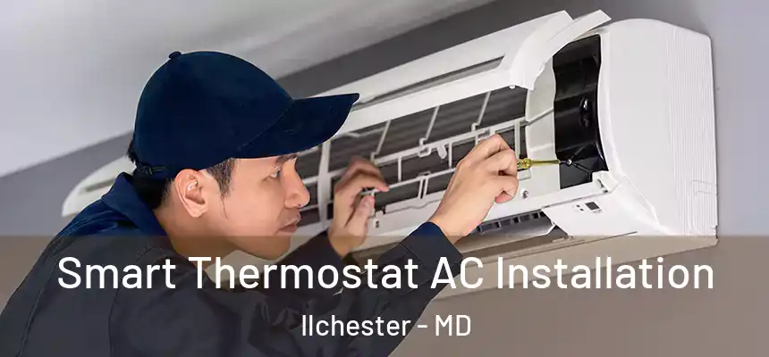  Smart Thermostat AC Installation Ilchester - MD